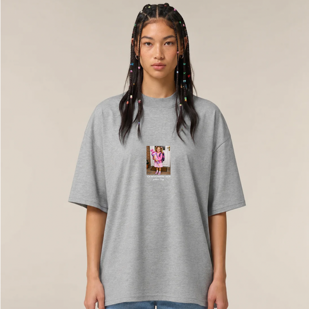 Ich bewundere dich jeden Tag - Unisex, Oversize T-Shirt