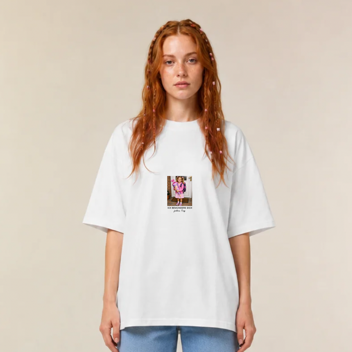 Ich bewundere dich jeden Tag - Unisex, Oversize T-Shirt